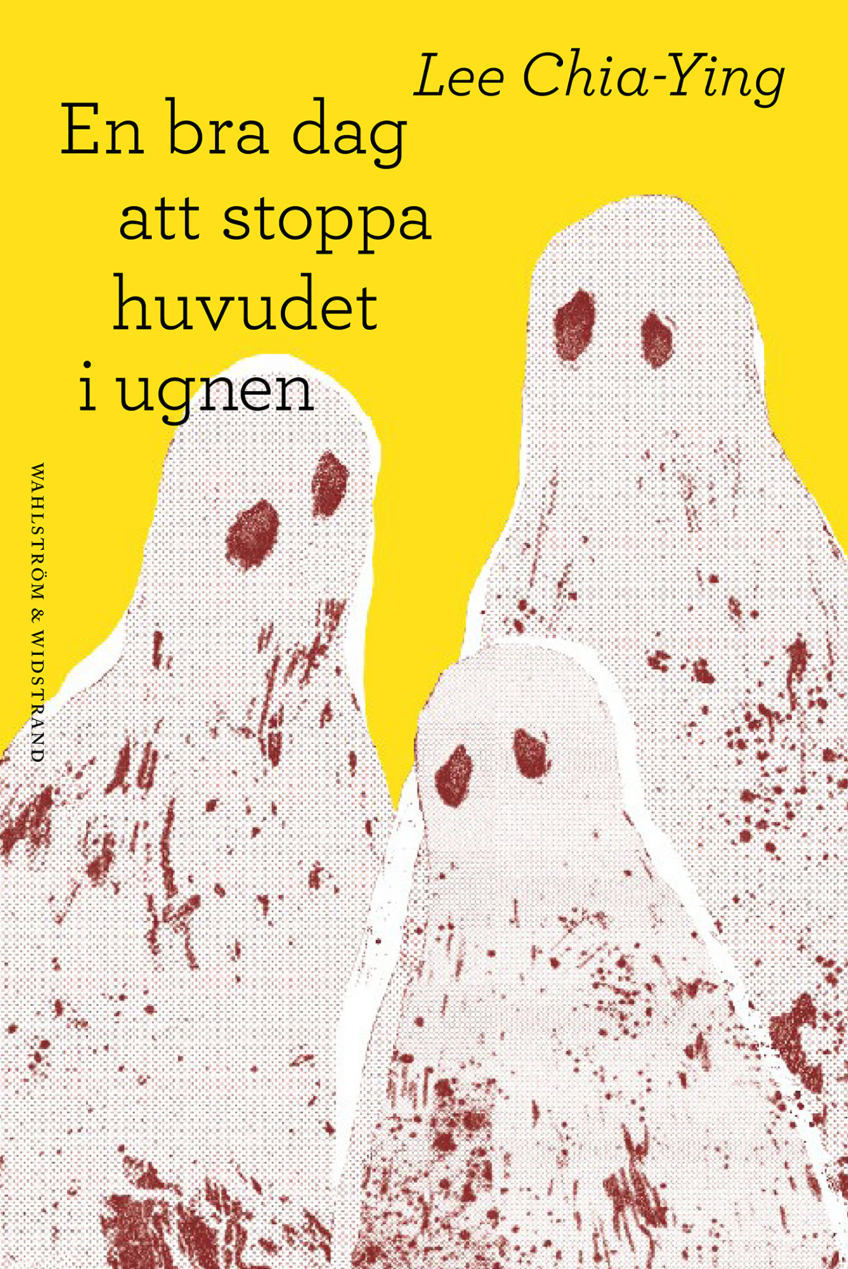 Bokomslaget till En bra dag att stoppa huvudet i ugnen av Lee Chia-Ying har en klargul bakgrund och spöklika figurer som skapar ett uttryck som är både lekfullt och oroande, med drag av absurd humor och mörker.
