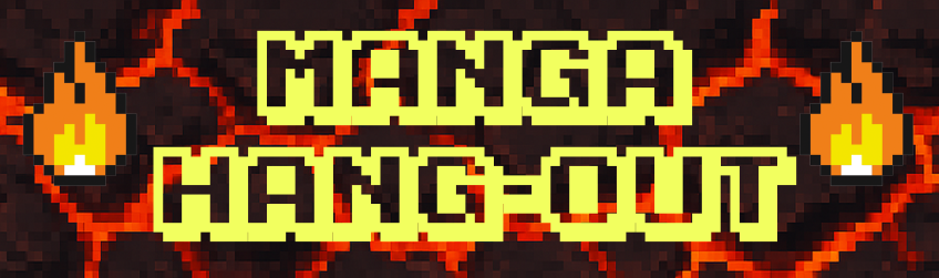 Pixlad grafik med texten ”Manga Hang-out” i gul retrostil mot en bakgrund som liknar glödande lava. På båda sidor om texten finns små pixelillustrationer av eldflammor.