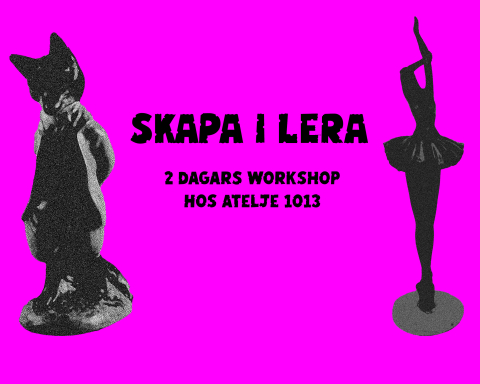 Affisch med rosa bakgrund och svarta siluetter av två lerskulpturer samt texten ”Skapa i lera – 2 dagars workshop hos Ateljé 1013”.