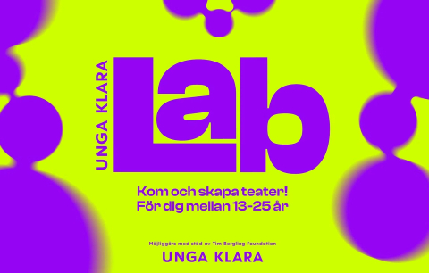 Grafisk bild i lila och neongrönt med texten Unga Klara Lab – Kom och skapa teater! För dig mellan 13-25 år.