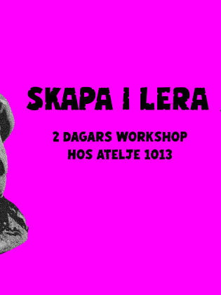 Affisch med rosa bakgrund och svarta siluetter av två lerskulpturer samt texten ”Skapa i lera – 2 dagars workshop hos Ateljé 1013”.