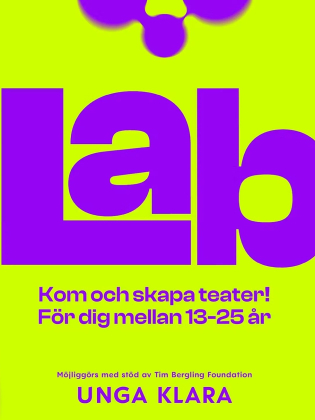 Grafisk bild i lila och neongrönt med texten Unga Klara Lab – Kom och skapa teater! För dig mellan 13-25 år.